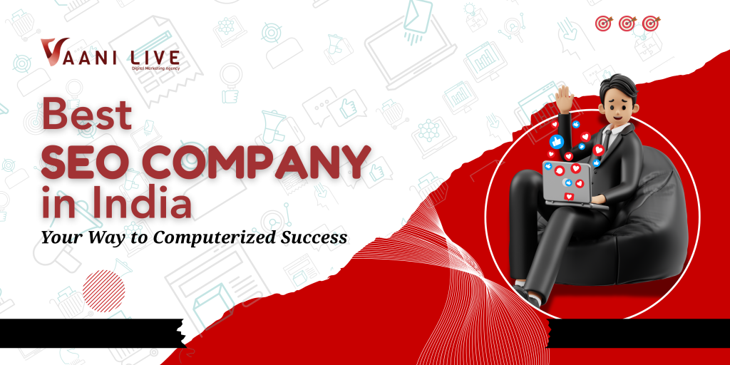 Best SEO Company in India—Your Way to Computerized Success